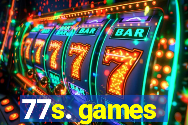 77s. games